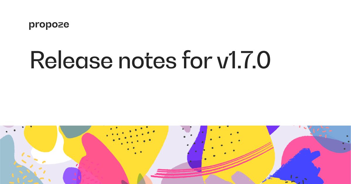 Propoze got even better with v.1.7.0